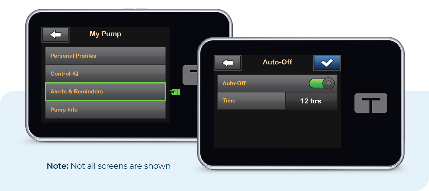 My Pump and Auto-Off Screens. Note: Not all screens are shown.