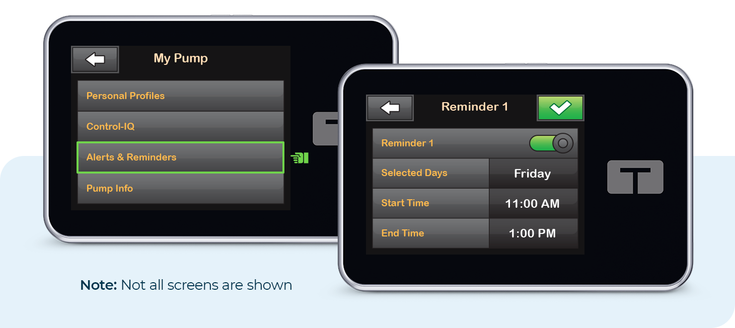 My Pump and Reminder 1 Screens. Note: Not all screens are shown.